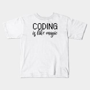 Codeing is like magic Kids T-Shirt